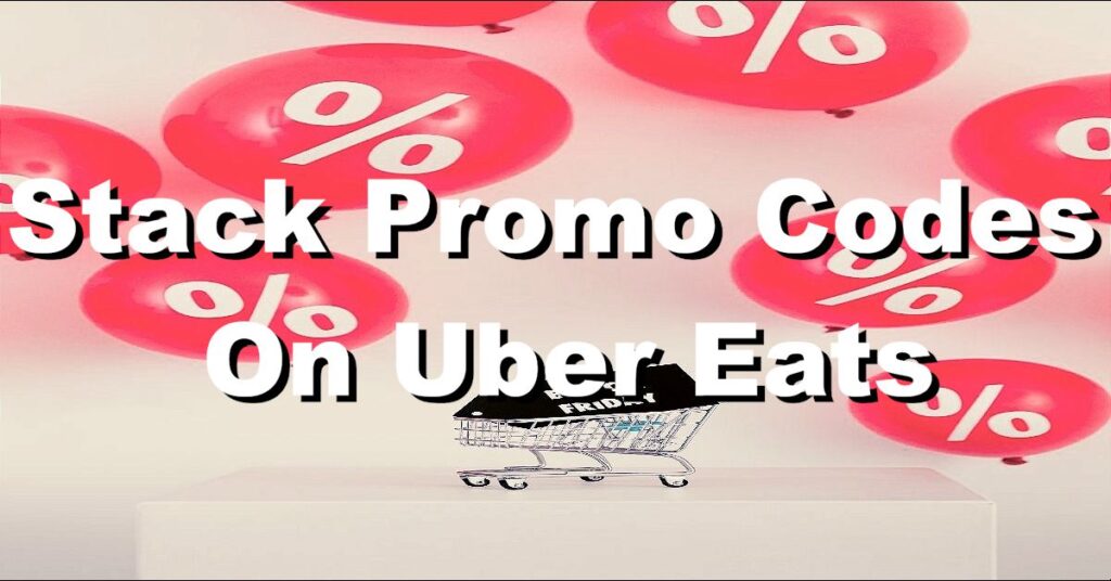 can you stack promo codes on uber eats