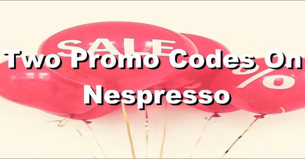 can you use two promo codes on nespresso