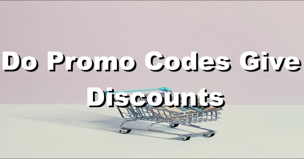 do promo codes give discounts